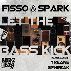 Fisso & Spark - Let The Bass Kick (Original Mix) - VOTE BEST TRACK @ BREAKSPOLL / SUPPORT FROM THE CRYSTAL METHOD