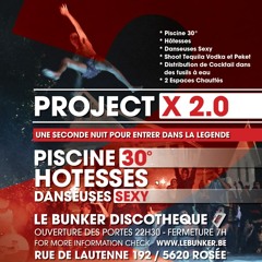 Project x 2.0 The Next level Samedi 3 Novembre Bunker Discotheque