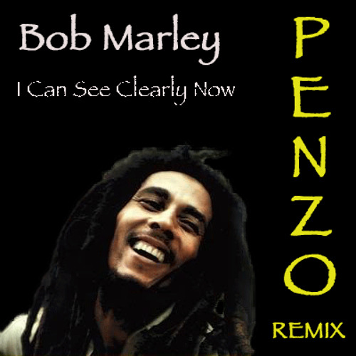Stream Bob Marley - I Can See Clearly Now (Penzo Remix) *FREE DOWNLOAD* by  Penzo | Listen online for free on SoundCloud