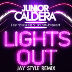 Junior Caldera feat. Natalia Kills & Far East Movement - Lights out (Jay Style Remix)