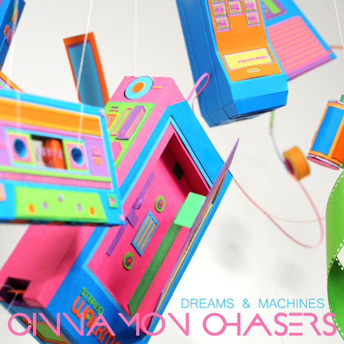 01.Cinnamon Chasers - Dreams & Machines (Edit)
