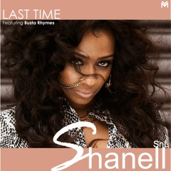 SHANELL- Last Time Ft. Busta Rhymes (radio edit)