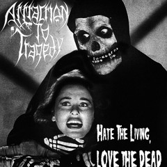 Hate The Living, Love The Dead (Misfits Cover)