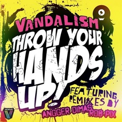 Vandalism - Throw You Hands Up 2012 ( Angger Dimas) ( Moshi Re-Edit )