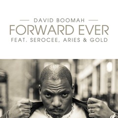 DAVID BOOMAH ft SEROCEE, ARIES & GOLD - FORWARD EVER [V RECORDS]