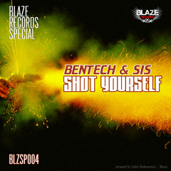 Bentech & Sis - Shot Yourself