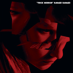 Ravage! Ravage! - Trick Mirror - Ray Grant Trickydisco Remix