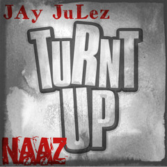 TURNT UP Ringtone With HOOK - Jay Julez ft NAAZ
