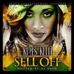 Kris Kelli "Sell Off" hosted by Dj Kash