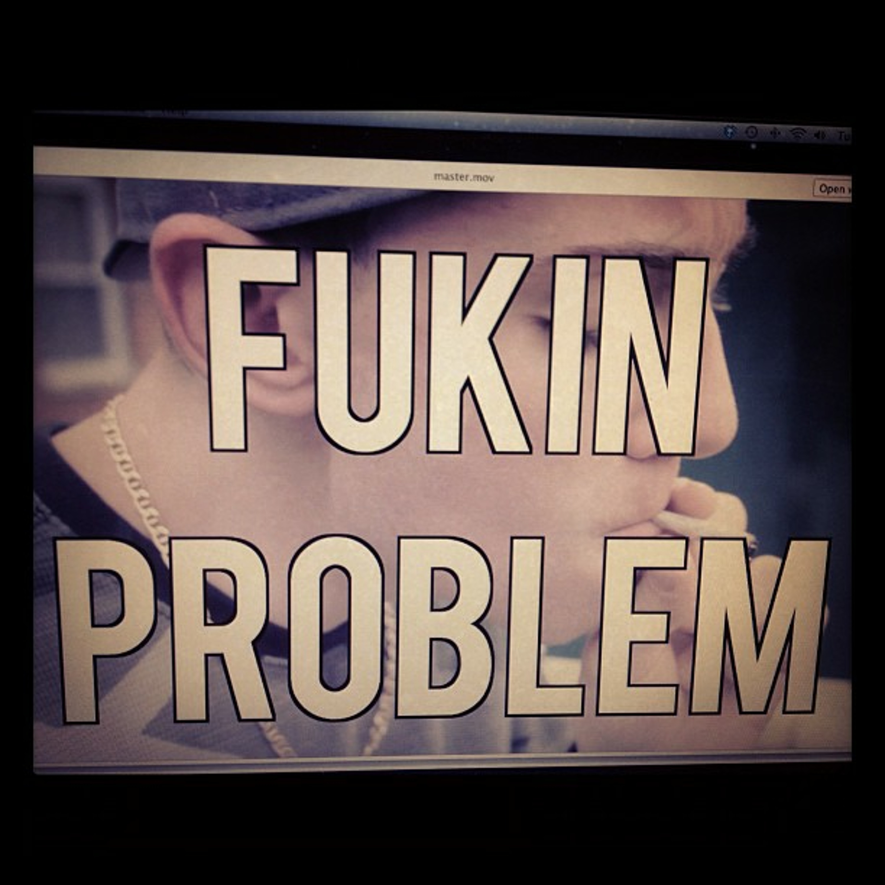 Fuckin Problem