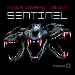 Midnight Conspiracy & Cenob1te - Sentinel (Original Mix)