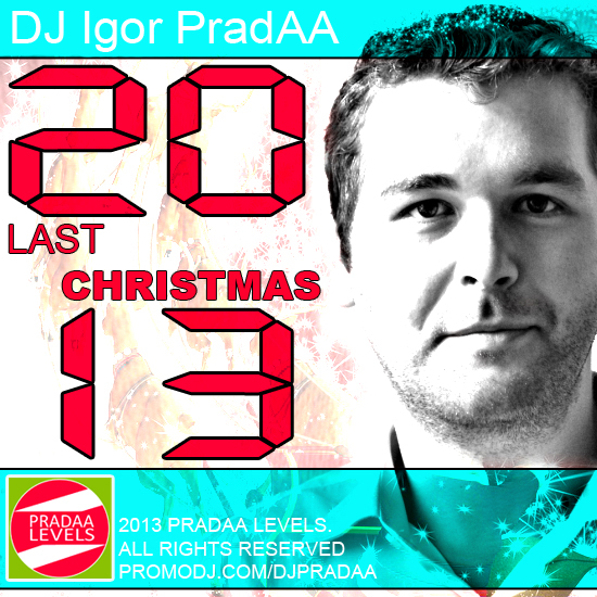 DJ Igor PradAA and DJ Olga Joana - Last Christmas 2013(Igor PradAA Club Version)  PREMIERA !!