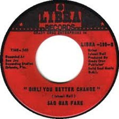 Sag War Fare - Girl You Better Change (Libra)