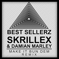 SKRILLEX & DAMAIN MARLEY _ Make It Bun Dem _ (BEST SELLERZ REMIX)