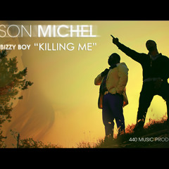 Woodson Michel  ft Bizzy Boy -  Killing Me