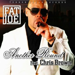 Fat Joe - Another Round ft. Chris Brown ft. Chris Brown