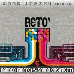 ANDREA MAFFEI- SAURO COSIMETTI _RETO'_ (MICHELE PETROLATI REMIX)