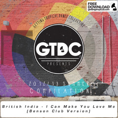 British India - I Can Make You Love Me (Benson Club Version) [GTDC] Out Now // See Description