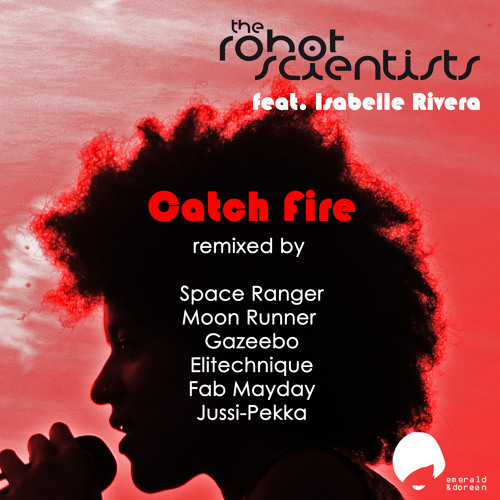 The Robot Scientists feat. Isabelle Rivera - Catch Fire (Moon Runner Remx) 128bit MP3