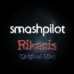 SmashPilot - Rikaris (Original Mix) *FREE DOWNLOAD*
