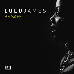 Lulu James - "Be Safe" (Produced by Hostage & Kidnap Kid)