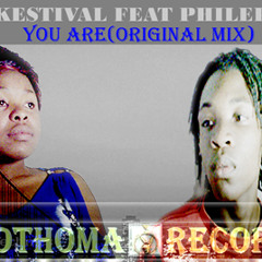 Dj Kestival Feat Philepine - You Are (Original Mix)