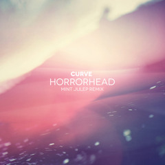 Curve - Horror Head (Mint Julep Cover)