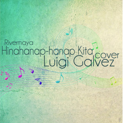 Hinahanap-hanap Kita (Rivermaya) Cover - Luigi Galvez