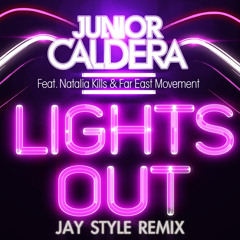Junior Caldera ft. FEM & Natalia Kills - Lights out (Go Crazy) (Jay Style remix)