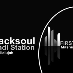 Blacksoul Feat Candy Station - Be Hallelujah ( FIRST Mashup )