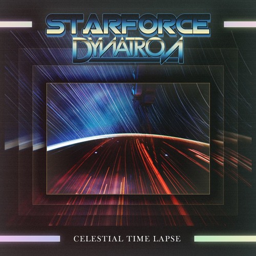 STARFORCE & DYNATRON - Celestial Time Lapse