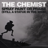 The Chemist - Spray Paint or Praise