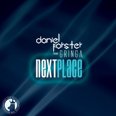 Daniel Forster ft. Gringa - Next Place (Original Mix) CLIP_OUT NOW!