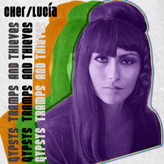 Gypsys, Tramps, and Thieves - Cher/Lucía Cover