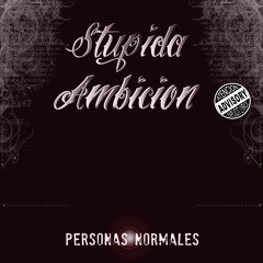 04-Stupida Ambición - Historia