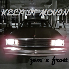 Keep It Movin ft. Frosty