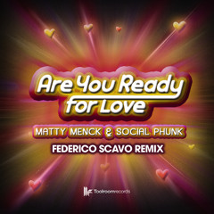 Matty Menck & Social Phunk - Are You Ready For Love (Federico Scavo Remix) - out on 05.11.2012