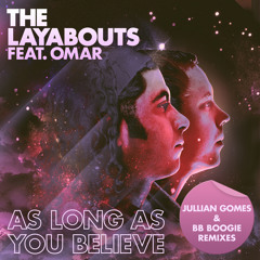 The Layabouts feat. Omar - As Long As You Believe (Jullian Gomes Remix)