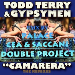 TODD TERRY & GYPSYMEN - Camarera - CEA & Saccani RMX - OUT NOW