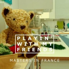 Masters In France - Playin' With My Friends (Leftside Wobble Edit)