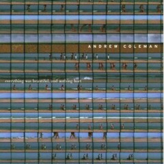 Andrew Coleman - Too Early By Far - EWBaNH - Thrill Jockey 2001