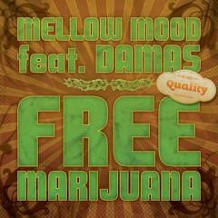 Mellow Mood feat. Damas - Free Marijuana [Free Download]