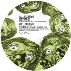 WPL&NoName - ZombiEaters - Hallucinator RMX - OUT NOW!!!