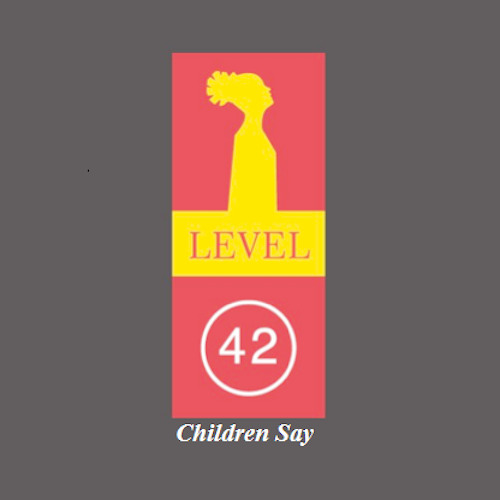 LEVEL 42 " Children Say " Instrumental cover