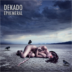 Dekado - Ephemeral