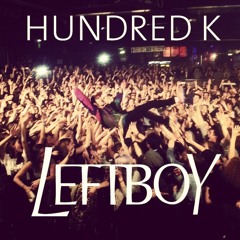 LEFT BOY - HUNDRED K