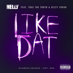 Nelly - Like That ft. Trae Da Truth &amp Bizzy Crook