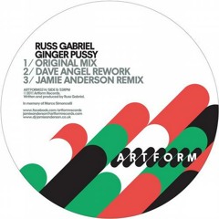 Russ Gabriel - Ginger Pussy (Dave Angel ReWork) [Artform]