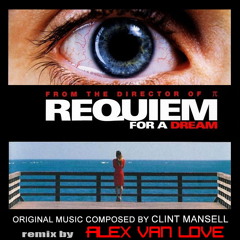 Stream Alex van Love - Requiem For A Dream (Original Music Composed By  Clint Mansell).mp3 by Alex van Love | Listen online for free on SoundCloud