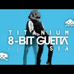 Titanium - David Guetta 8-BIT VERSION!